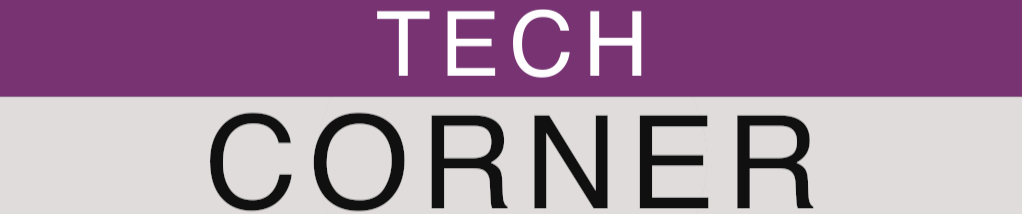 Tech Corner