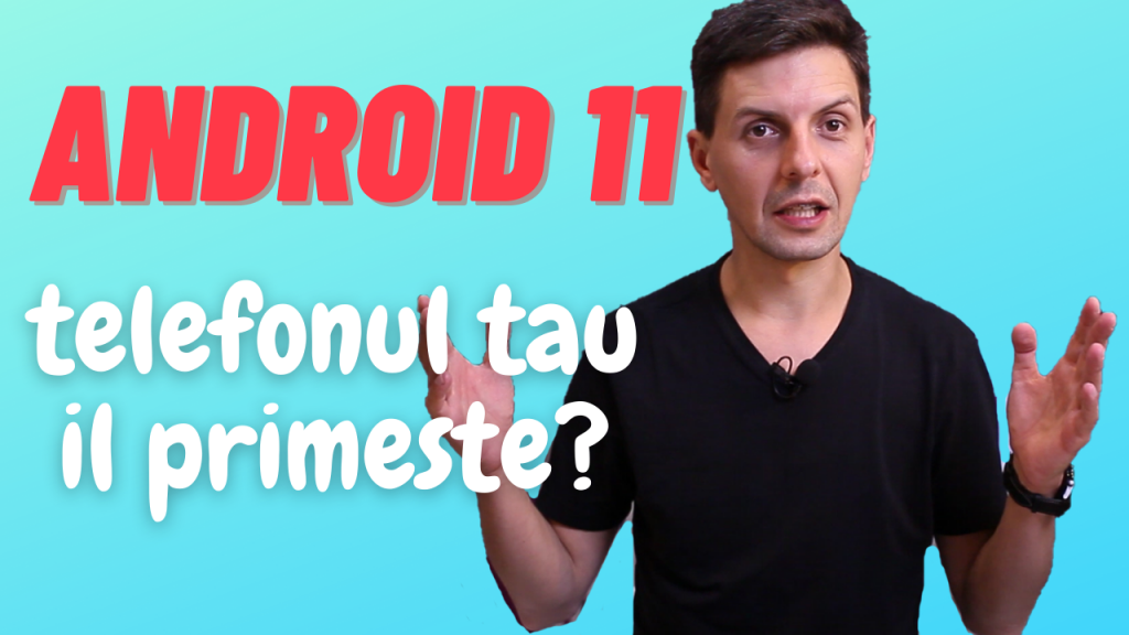 Care sunt primele telefoane care vor primi Android 11